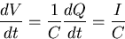 \begin{displaymath}
\frac{dV}{dt}=\frac{1}{C}\frac{dQ}{dt}=\frac{I}{C}\end{displaymath}